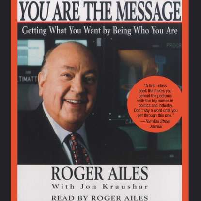 Roger Ailes — You Are the Message