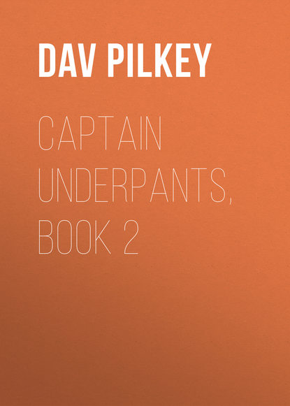 Dav Pilkey — Captain Underpants, Book 2