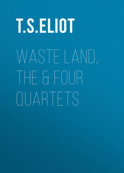 Ксюша Ангел - Waste Land, The & Four Quartets