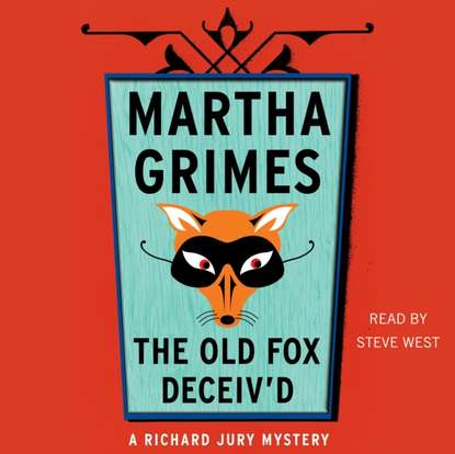 Martha Grimes — Old Fox Deceived