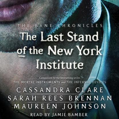 Sarah Rees Brennan — Last Stand of the New York Institute