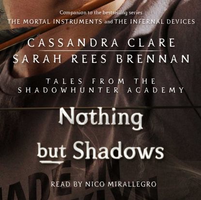 Sarah Rees Brennan - Nothing But Shadows