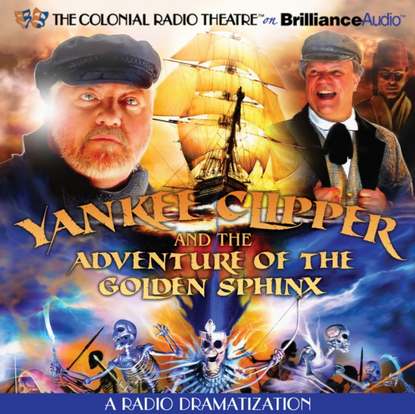 Ксюша Ангел - Yankee Clipper and the Adventure of the Golden Sphinx