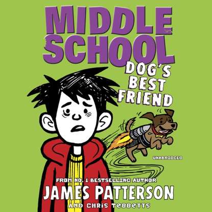 Джеймс Паттерсон - Middle School: Dog's Best Friend