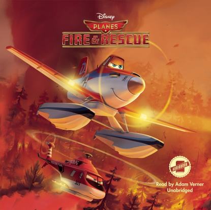 Disney Press — Planes: Fire & Rescue