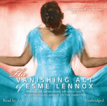 Мэгги О`Фаррелл - Vanishing Act of Esme Lennox