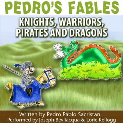 Pedro Pablo Sacristan — Pedro's Fables: Knights, Warriors, Pirates, and Dragons