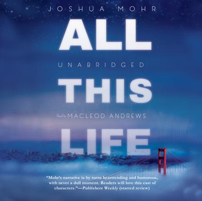 Joshua  Mohr - All This Life