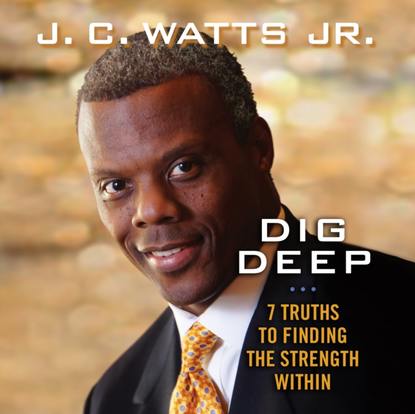 J. C. Watts Jr. — Dig Deep