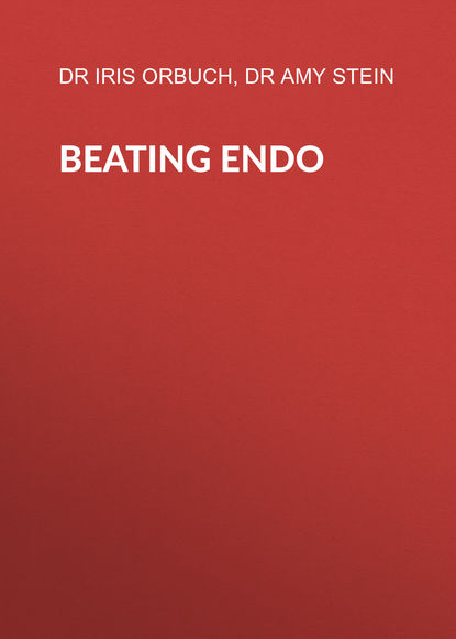 Dr Iris Kerin Orbuch - Beating Endo: A Patient's Treatment Plan for Endometriosis