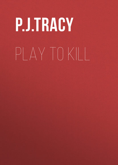 P. J. Tracy — Play to Kill