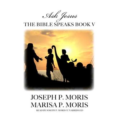 Joseph P. Moris — Bible Speaks, Book V