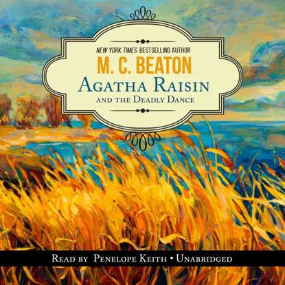 M. C. Beaton — Agatha Raisin and the Deadly Dance