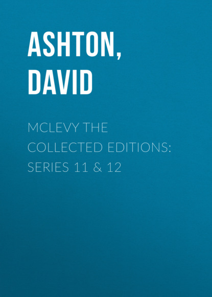 Ксюша Ангел - McLevy The Collected Editions: Series 11 & 12