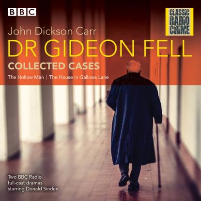 John Dickson Carr — Dr Gideon Fell: Collected Cases