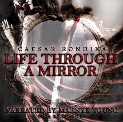 Caesar Rondina — Life through a Mirror