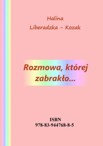 Halina Liberadzka - Kozak - Rozmowa, której zabrakło