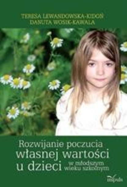 

Rozwijanie poczucia własnej wartości u dzieci w młodszym wieku szkolnym