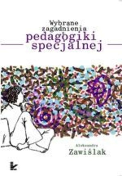 

Wybrane zagadnienia z pedagogiki specjalnej