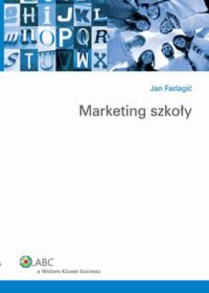 Jan Fazlagić - Marketing szkoły