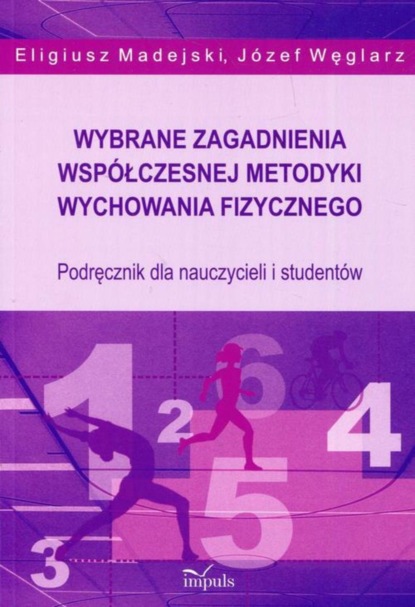 Eligiusz Madejski - Wybrane zagadnienia współczesnej metodyki wychowania fizycznego