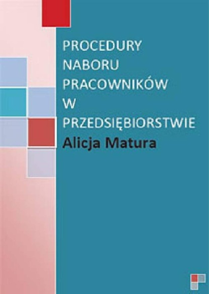 Alicja Matura - Procedury naboru pracowników w przedsiębiorstwie