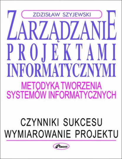 Zdzisław Szyjewski - Zarządzanie projektami informatycznymi