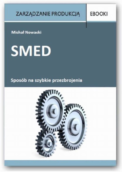 

SMED - sposób na szybkie przezbrojenia