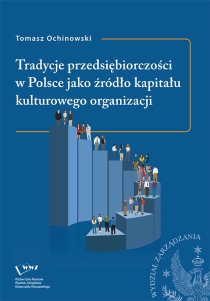 Tomasz Ochinowski - Tradycje przedsiębiorczości w Polsce jako źródło kapitału kulturowego organizacji