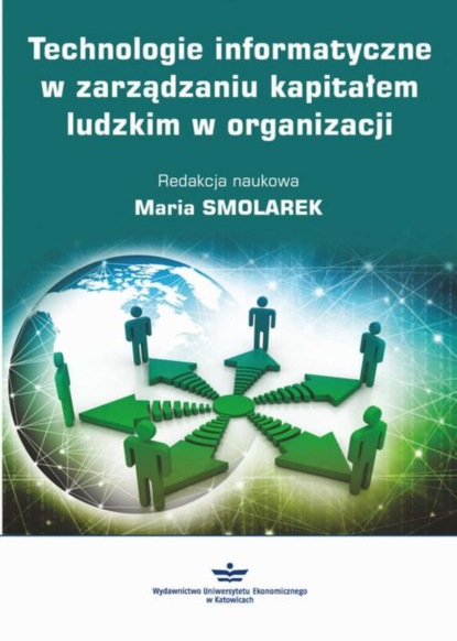 Группа авторов - Technologie informatyczne w zarządzaniu kapitałem ludzkim w organizacji