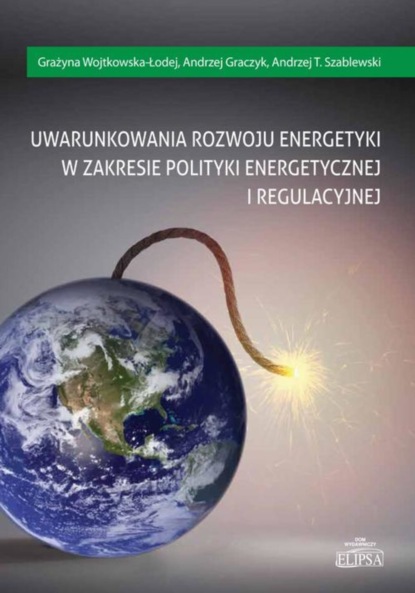 Andrzej T. Szablewski - Uwarunkowania rozwoju energetyki w zakresie polityki energetycznej i regulacyjnej