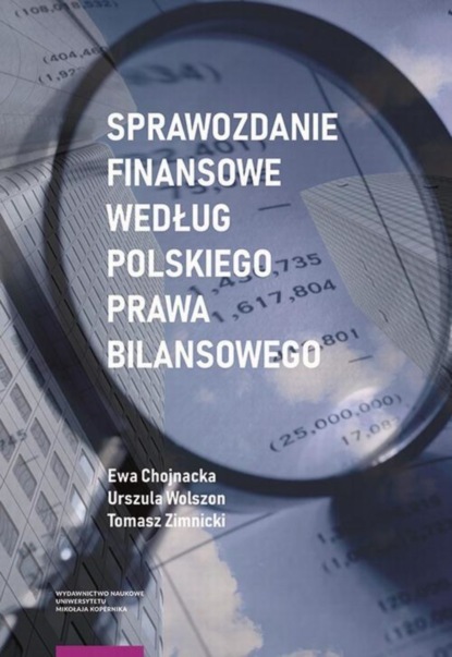 Ewa Chojnacka - Sprawozdanie finansowe według polskiego prawa bilansowego