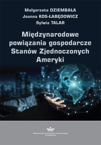 Sylwia Talar - Międzynarodowe powiązania gospodarcze Stanów Zjednoczonych Ameryki