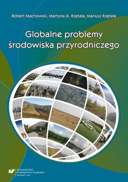 Mariusz Rzętała - Globalne problemy środowiska przyrodniczego