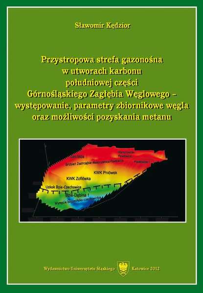 Sławomir Kędzior - Przystropowa strefa gazonośna w utworach karbonu południowej części Górnośląskiego Zagłębia Węglowego - występowanie, parametry zbiornikowe węgla oraz możliwości pozyskania metanu