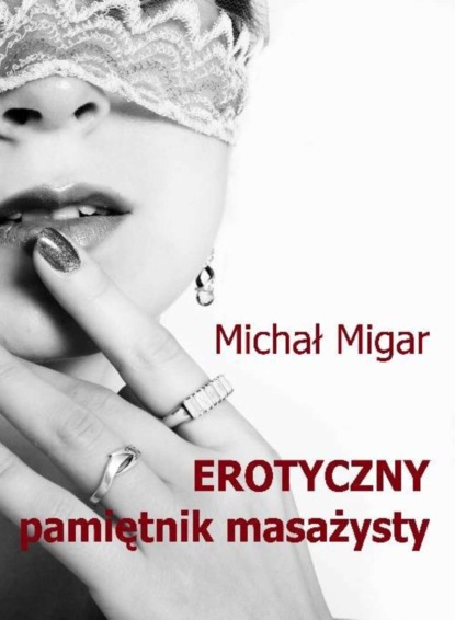 Michał Migar - Erotyczny pamiętnik masażysty