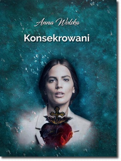 Anna Wolska — Konsekrowani