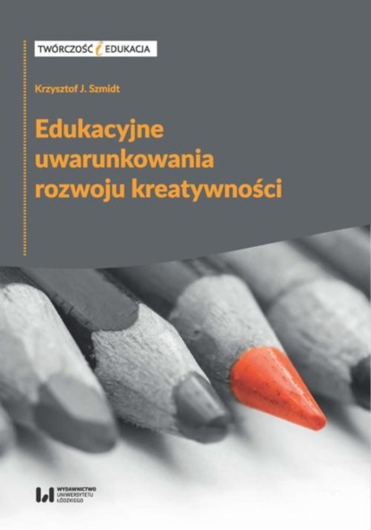 

Edukacyjne uwarunkowania rozwoju kreatywności
