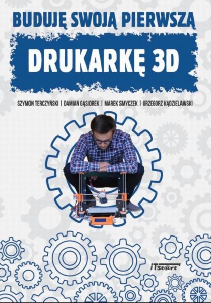 Marek Smyczek - Buduję swoją pierwszą drukarkę 3D