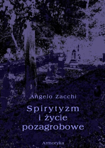 Angelo Zacchi — Spirytyzm i życie pozagrobowe