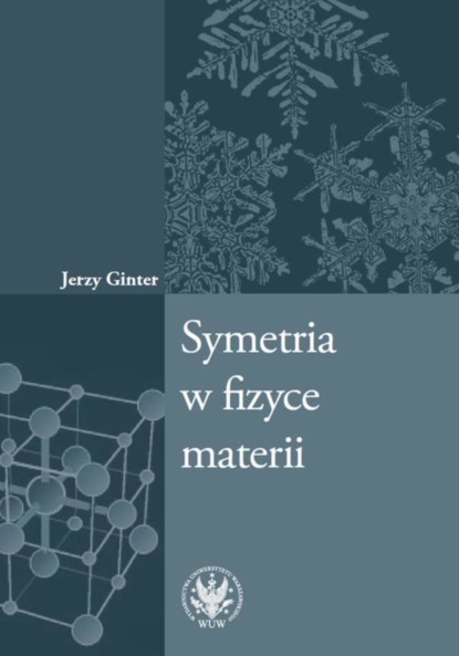 Jerzy Ginter - Symetria w fizyce materii