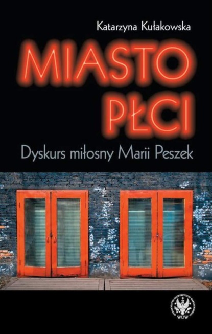 Katarzyna Kułakowska - Miasto płci