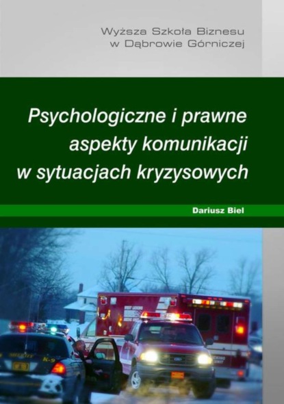 

Psychologiczne i prawne aspekty komunikacji w sytuacjach kryzysowych
