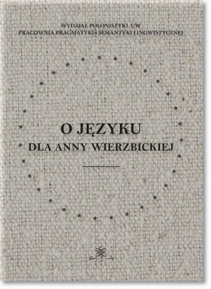 Группа авторов - O języku dla Anny Wierzbickiej