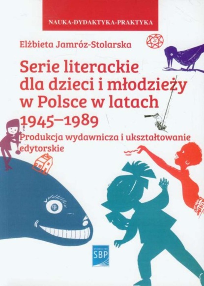 

Serie literackie dla dzieci i młodzieży w Polsce w latach 1945-1989