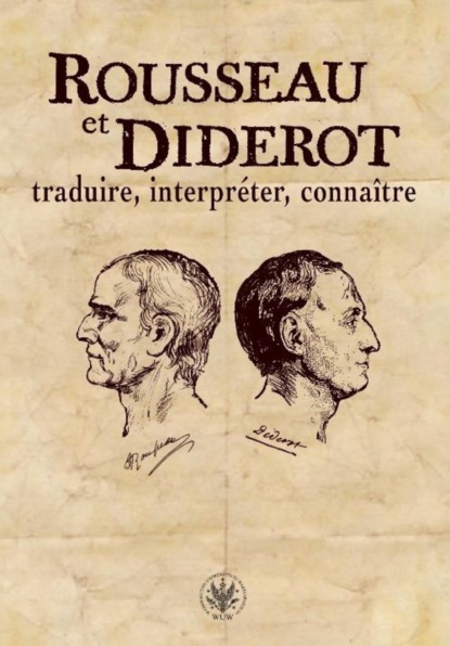 Группа авторов - Rousseau et Diderot : traduire, interpréter, connaître