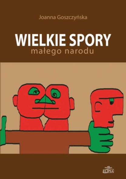 

Wielkie spory małego narodu
