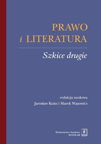 Marek Wąsowicz - Prawo i literatura. Szkice drugie