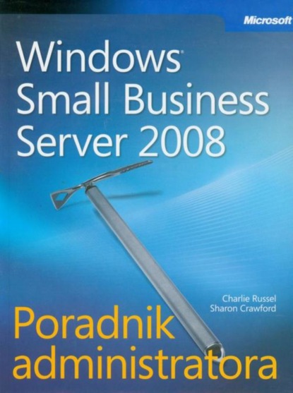 Russel Charlie - Microsoft Windows Small Business Server 2008 Poradnik administratora