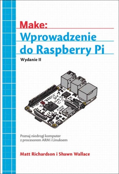 

Wprowadzenie do Raspberry Pi, wyd. II